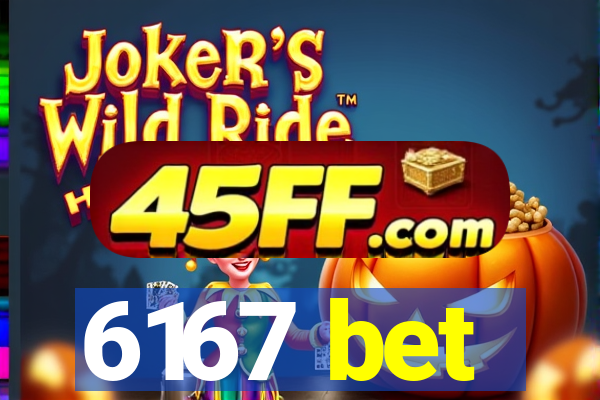 6167 bet